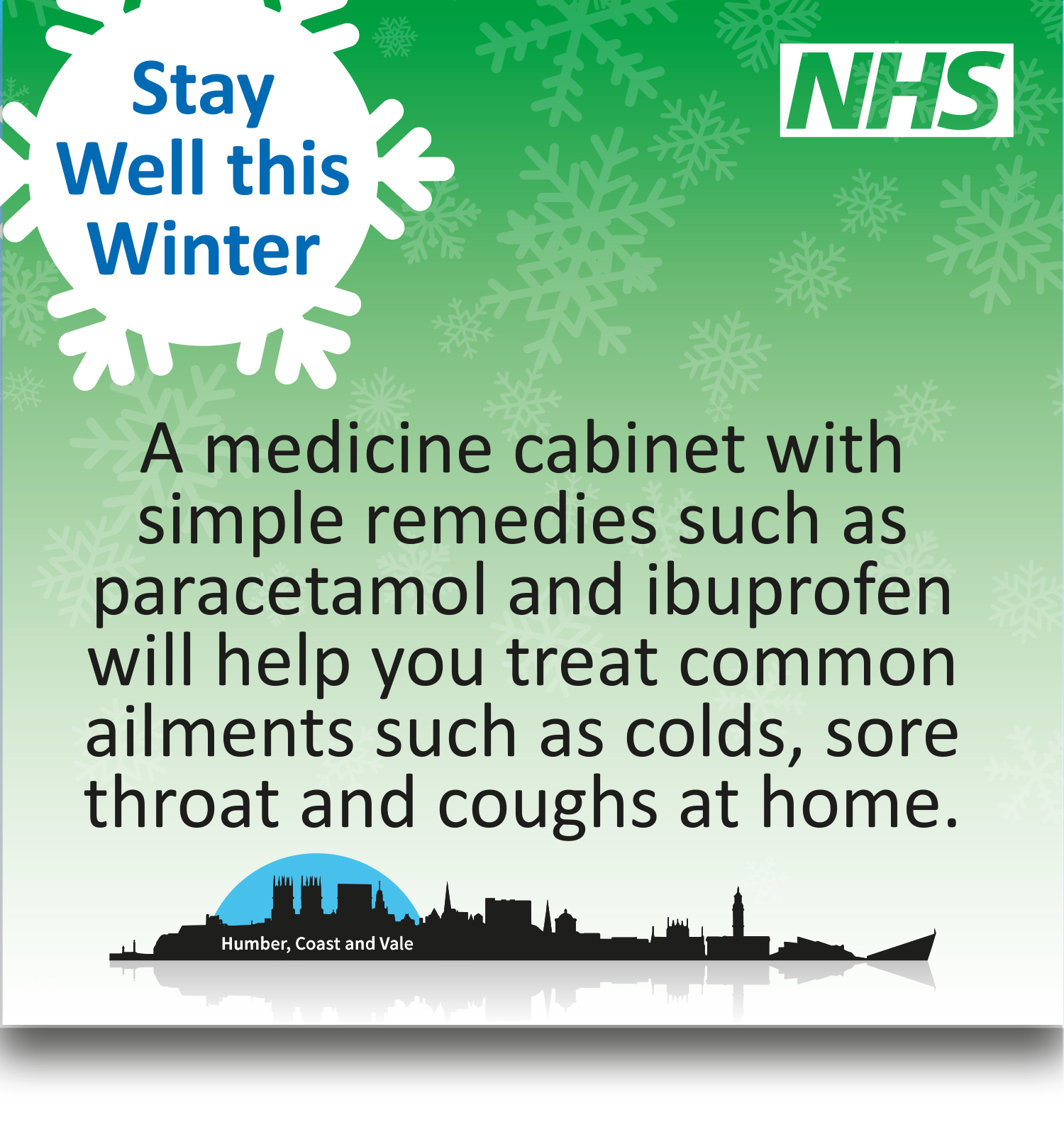 Stay well this winter. A medicine cabinet with simple remedies such as paracetamol and ibuprofen will help you treat common ailments such as colds, sore throat and coughs at home